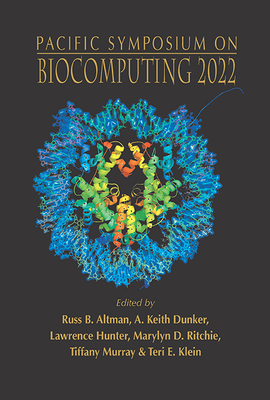 Biocomputing 2022 - Proceedings of the Pacific Symposium - Altman, Russ B (Editor), and Dunker, A Keith (Editor), and Hunter, Lawrence (Editor)