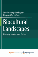 Biocultural Landscapes: Diversity, Functions and Values