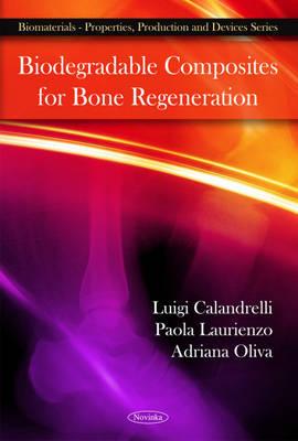 Biodegradable Composites for Bone Regeneration - Calandrelli, Luigi, and Laurienzo, Paola, and Malinconico, Mario