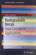 Biodegradable Metals: From Concept to Applications