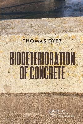 Biodeterioration of Concrete - Dyer, Thomas