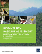 Biodiversity Baseline Assessment: Phipsoo Wildlife Sanctuary in Bhutan