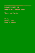 Biodiversity in Managed Landscapes: Theory and Practice - Szaro, Robert C, and Johnston, David W