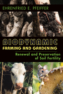 Biodynamic Farming and Gardening: Renewal and Preservation of Soil Fertility