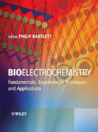 Bioelectrochemistry: Fundamentals, Experimental Techniques and Applications