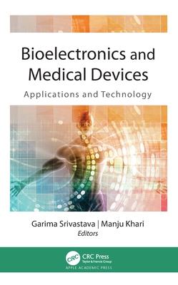 Bioelectronics and Medical Devices: Applications and Technology - Srivastava, Garima (Editor), and Khari, Manju (Editor)