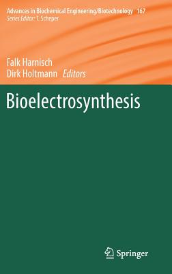 Bioelectrosynthesis - Harnisch, Falk (Editor), and Holtmann, Dirk (Editor)