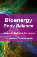 Bioenergy Body Balance: Duhovno Tjelesna Ravnoteza