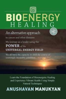 Bioenergy Healing - Manukyan, Anushavan