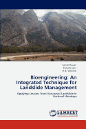 Bioengineering: An Integrated Technique for Landslide Management