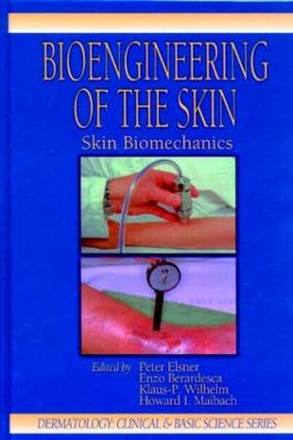 Bioengineering of the Skin: Skin Biomechanics, Volume V - Elsner, Peter, MD (Editor), and Berardesca, Enzo (Editor), and Wilhelm, Klaus-Peter (Editor)