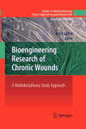 Bioengineering Research of Chronic Wounds: A Multidisciplinary Study Approach