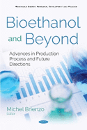 Bioethanol and Beyond: Advances in Production Process and Future Directions