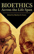 Bioethics Across the Life Span
