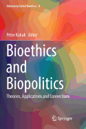 Bioethics and Biopolitics: Theories, Applications and Connections