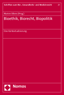 Bioethik, Biorecht, Biopolitik: Eine Kontextualisierung