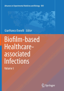 Biofilm-Based Healthcare-Associated Infections: Volume I