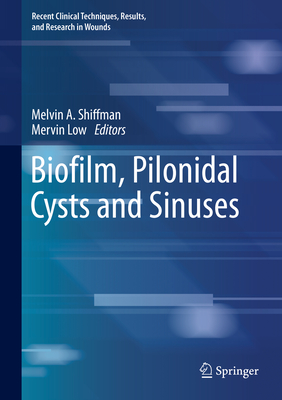 Biofilm, Pilonidal Cysts and Sinuses - Shiffman, Melvin a (Editor), and Low, Mervin (Editor)