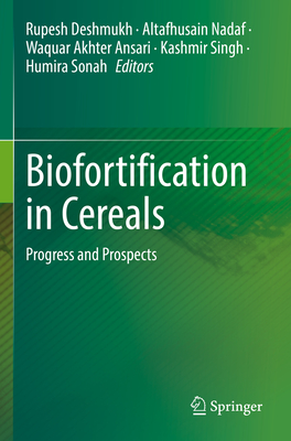 Biofortification in Cereals: Progress and Prospects - Deshmukh, Rupesh (Editor), and Nadaf, Altafhusain (Editor), and Ansari, Waquar Akhter (Editor)