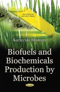 Biofuels & Biochemicals Production by Microbes
