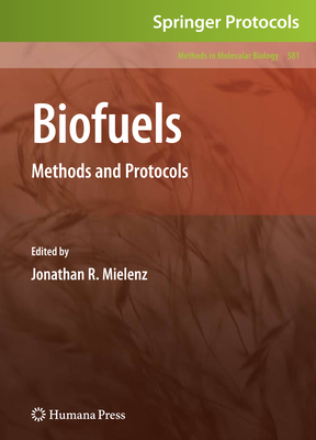 Biofuels: Methods and Protocols - Mielenz, Jonathan R (Editor)