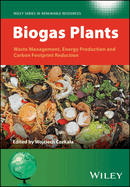 Biogas Plants: Waste Management, Energy Production and Carbon Footprint Reduction