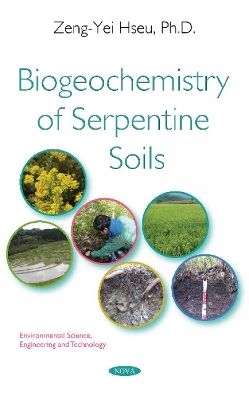 Biogeochemistry of Serpentine Soils - Hseu, Zeng-Yei