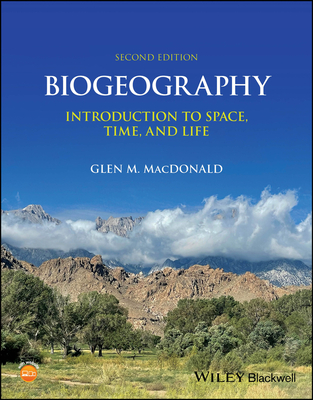 Biogeography: Introduction to Space, Time, and Life - MacDonald, Glen M.