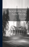Biografa Del Papa Pio Ix...