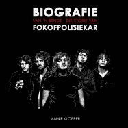 Biografie Van 'n Bende: Die Storie Van Fokofpolisiekar