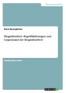 Biografiearbeit. Begriffsklrungen und Gegenstand der Biografiearbeit