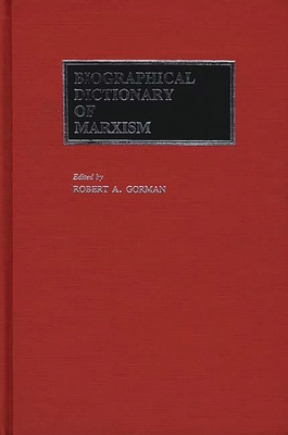 Biographical Dictionary of Marxism - Gorman, Robert a