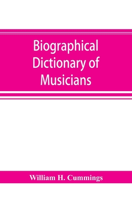 Biographical dictionary of musicians - H Cummings, William