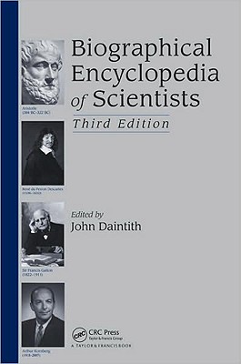Biographical Encyclopedia of Scientists - Daintith, John, PH.D. (Editor)