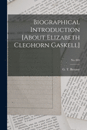 Biographical Introduction [about Elizabeth Cleghorn Gaskell]; no. 605