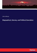 Biographical, Literary, and Political Anecdotes