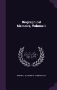 Biographical Memoirs, Volume 1