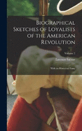 Biographical Sketches of Loyalists of the American Revolution: With an Historical Essay; Volume 2