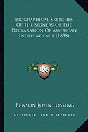 Biographical Sketches Of The Signers Of The Declaration Of American Independence (1858)