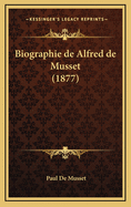 Biographie de Alfred de Musset (1877)