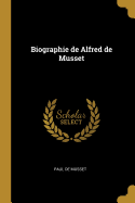 Biographie de Alfred de Musset