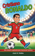 Biographie de Cristiano Ronaldo: Une histoire inspirante pour les jeunes lecteurs: L'ascension d'une superstar (5  12 ans)