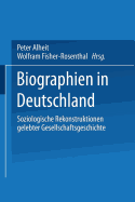 Biographien in Deutschland: Soziologische Rekonstruktionen Gelebter Gesellschaftsgeschichte - Fischer-Rosenthal, Wolfram, and Alheit, Peter (Editor)