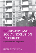 Biography and Social Exclusion in Europe: Experiences and Life Journeys