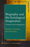 Biography and the Sociological Imagination: Contexts and Contingencies