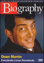 Biography: Dean Martin - Everybody Loves Somebody