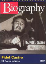 Biography: Fidel Castro - El Commandante - 