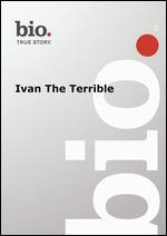 Biography: Ivan the Terrible