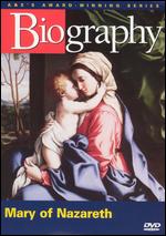 Biography: Mary of Nazareth - 