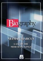 Biography: Neiman Marcus - Last of the Merchant Kings